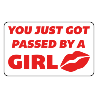 You Just Got Passed By A Girl Sticker (Red)